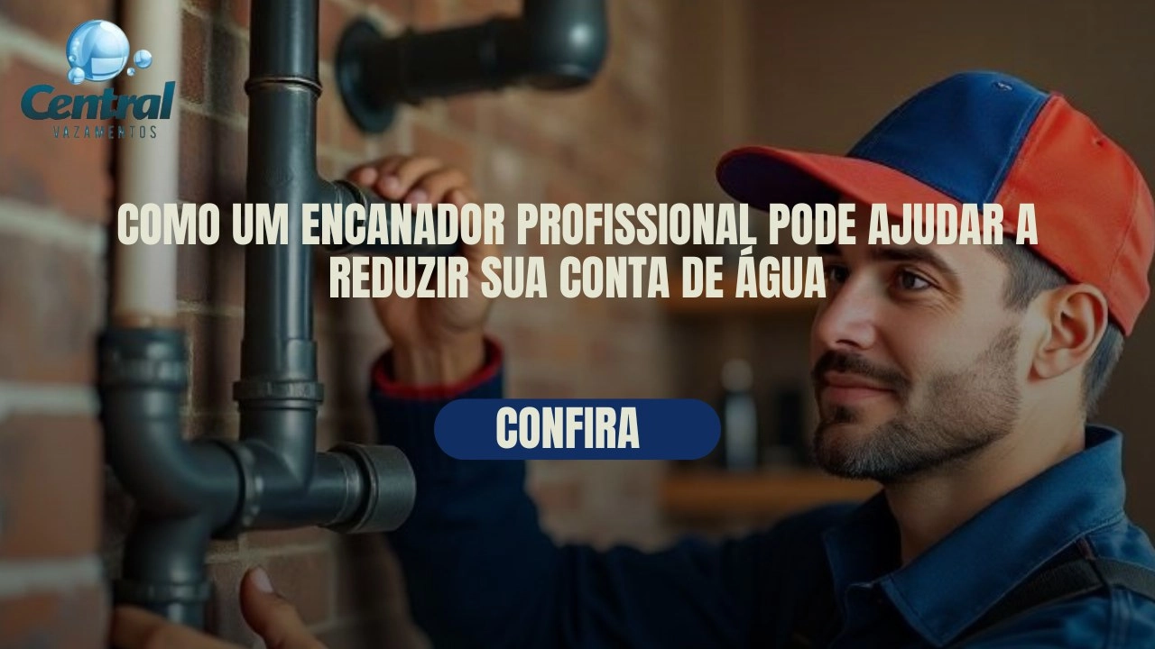 COMO UM ENCANADOR PROFISSIONAL PODE AJUDAR A REDUZIR SUA CONTA DE ÁGUA.