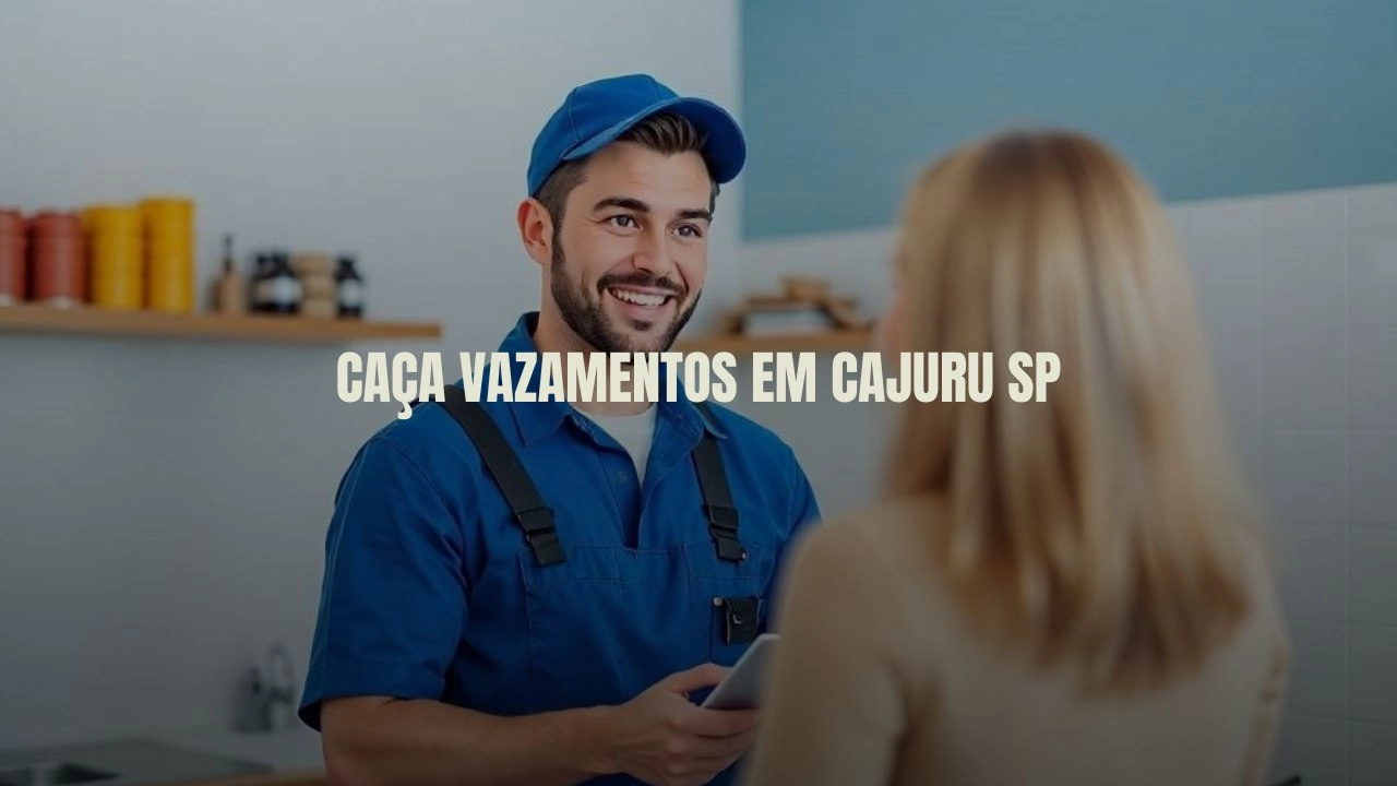 CAÇA VAZAMENTOS EM CAJURU SÃO PAULO (SP).