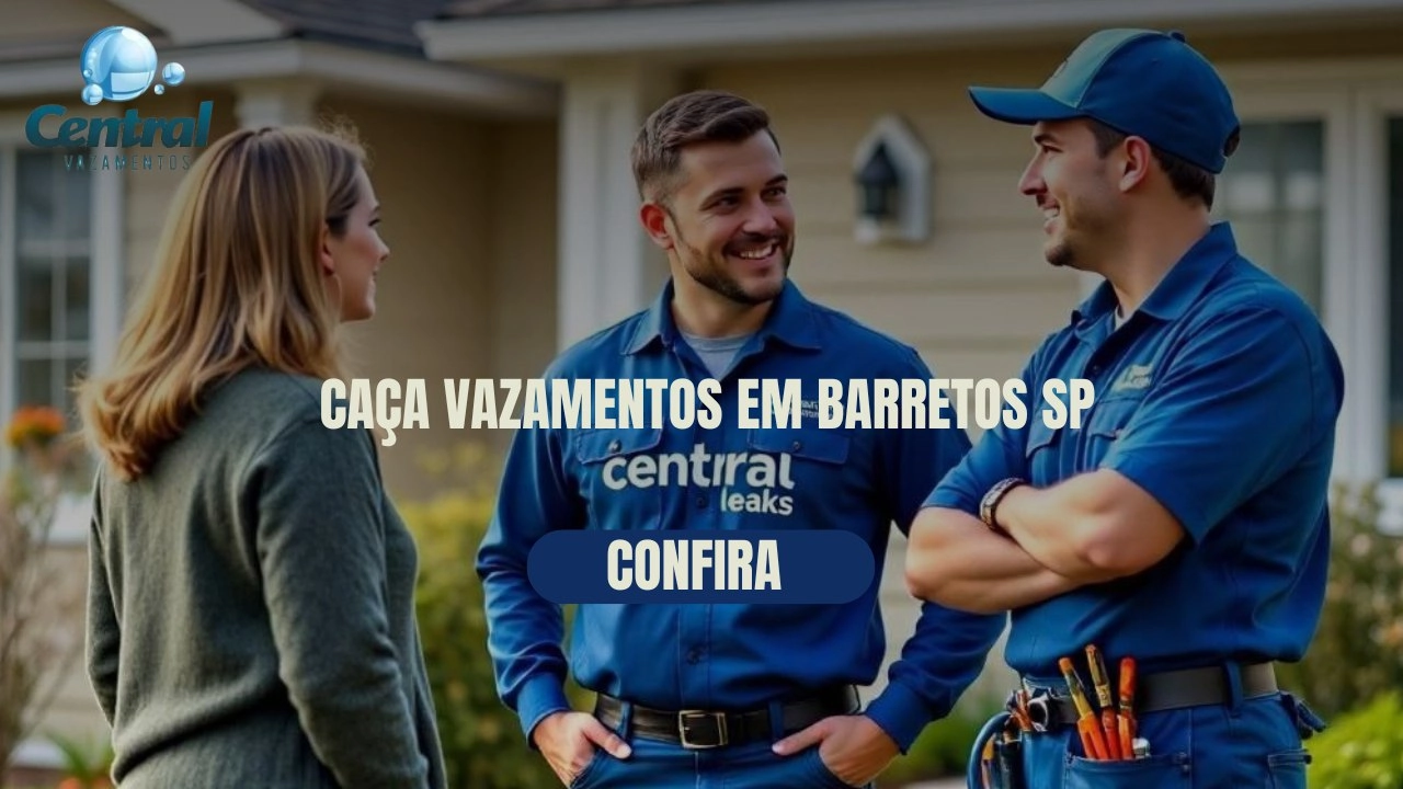 CAÇA VAZAMENTOS EM BARRETOS SÃO PAULO (SP).