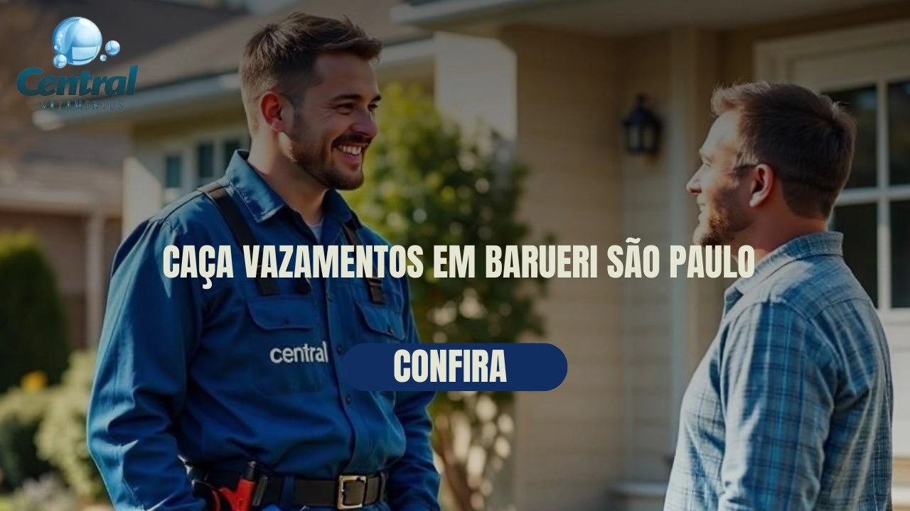 CAÇA VAZAMENTOS EM BARUERI SÃO PAULO (SP).