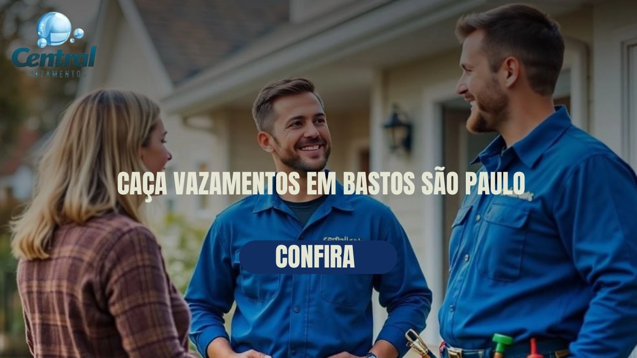 CAÇA VAZAMENTOS EM BASTOS SÃO PAULO (SP).