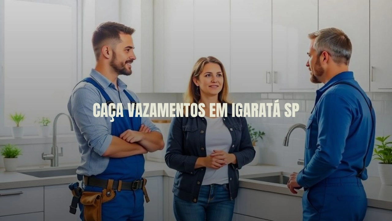 CAÇA VAZAMENTOS EM IGARATÁ SÃO PAULO (SP).